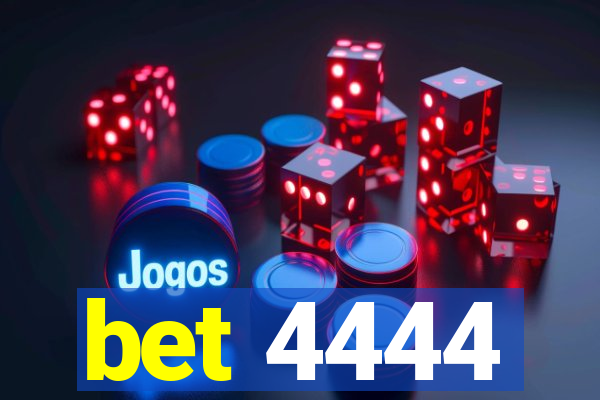 bet 4444